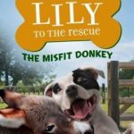 Lily to the Rescue Book #6: The Misfit Donkey
