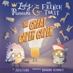 The Great Caper Caper (Lady Pancake & Sir French Toast Vol. #5)