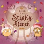 The Case of the Stinky Stench (Lady Pancake & Sir French Toast Vol. #2)