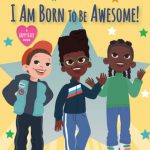 I Am Born to Be Awesome!