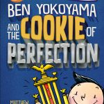 Ben Yokoyama and the Cookie of Perfection (Cookie Chronicles)