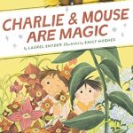 Charlie & Mouse Are Magic: Book 6 (hardcover)