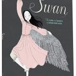 Swan: The Life and Dance of Anna Pavlova (hardcover)