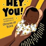 Hey You!: An Empowering Celebration of Growing Up Black