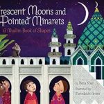 Crescent Moons and Pointed Minarets: A Muslim Book of Shapes (hardcover) (PK to 2nd)