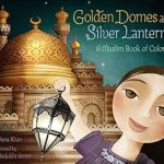 Golden Domes and Silver Lanterns: A Muslim Book of Colors (paperback) (PK to 2nd)